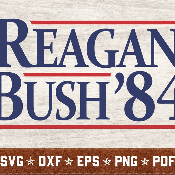 Reagan Bush 84 SVG | Reagan Bush 84 Campaign Republican svg dxf eps png pdf vector cut files | Instant Download | Commercial Use