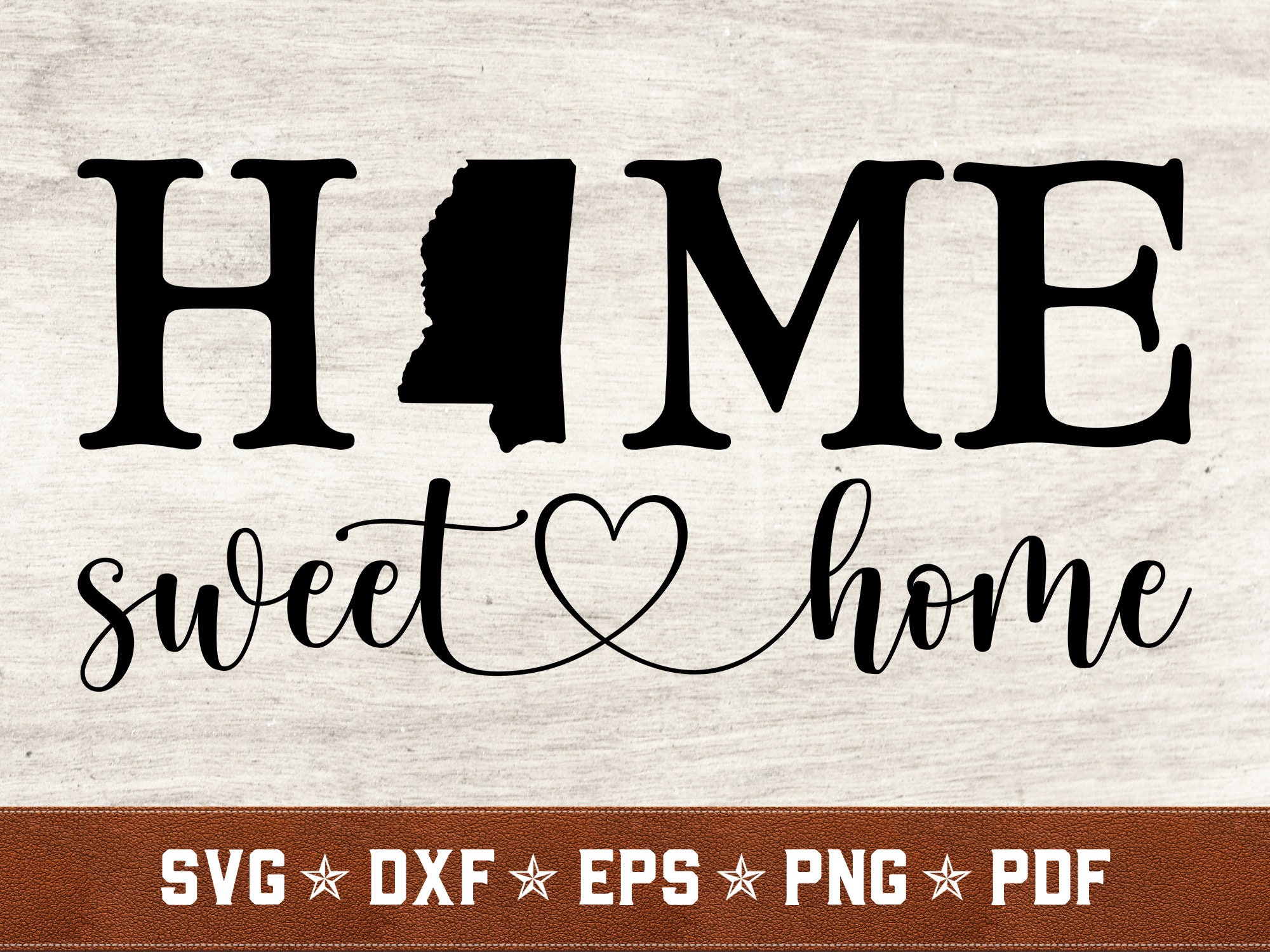 Mississippi SVG | Mississippi Home Sweet Home svg dxf eps png pdf vector cut files for Cricut | Instant Download | Commercial Use