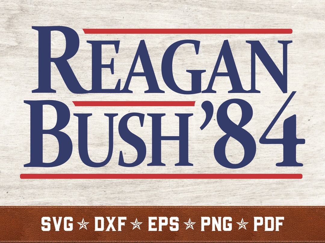 Reagan Bush 84 SVG Reagan Bush 84 Campaign Republican Svg Dxf Eps Png