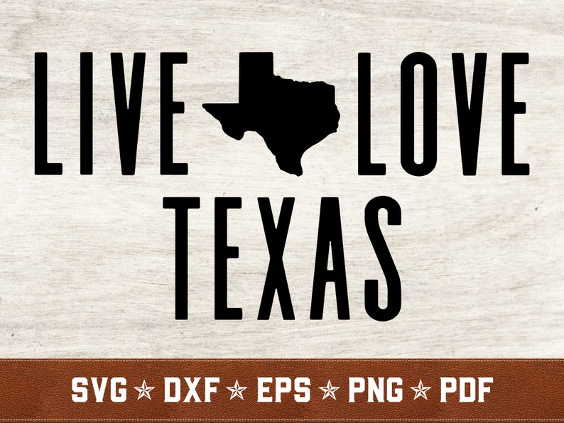 Download Instant Download Texas Svg Dxf Eps Png Pdf Vector Cut Files For Cricut Silhouette Live Love Texas Svg Commercial Use Clip Art Art Collectibles Opama Com Br