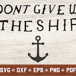 Não desista do navio SVG | Arquivos de corte vetorial pdf da Marinha svg dxf eps png para Cricut & Silhouette | Download instantâneo | Uso comercial