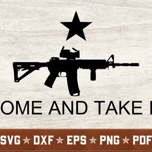Kom en Neem het SVG | AR15 svg Rifle svg Texas SVG dxf eps png pdf vector cut bestanden | Direct downloaden | Commercieel gebruik