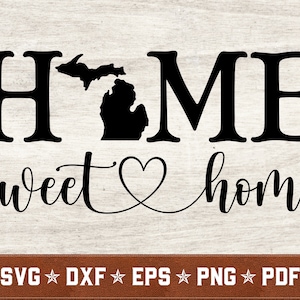Michigan SVG | Michigan Home Sweet Home svg dxf eps png pdf vector cut files for Cricut & Silhouette | Instant Download | Commercial Use