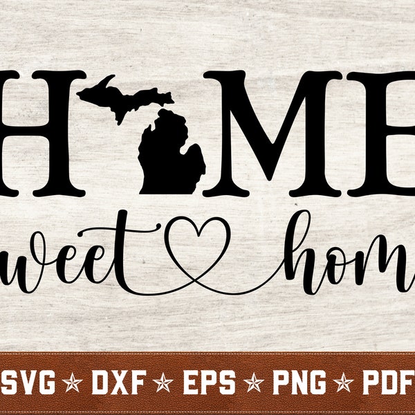 Michigan SVG | Michigan Home Sweet Home svg dxf eps png pdf vector cut files for Cricut & Silhouette | Instant Download | Commercial Use