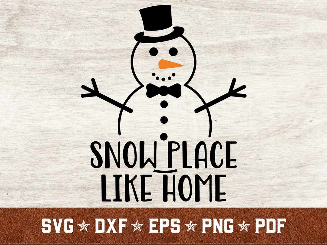 Snow Place Like Home SVG | Funny Christmas Svg Dxf Eps Png Pdf Vector ...