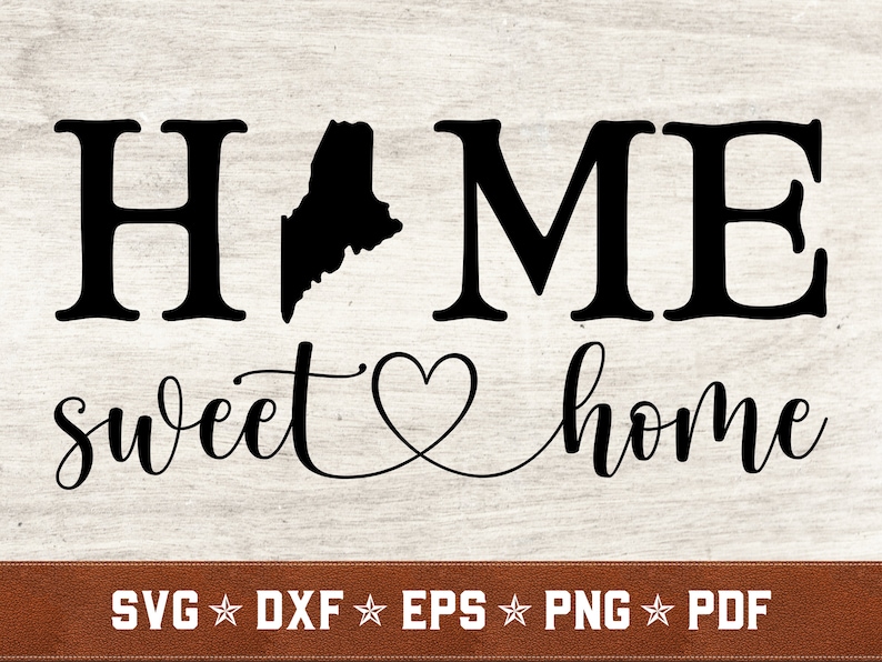 Download Instant Download Maine Home Sweet Home Svg Dxf Eps Png Pdf Vector Cut Files For Cricut Silhouette Maine Svg Commercial Use Clip Art Art Collectibles Vadel Com
