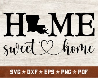 Louisiana SVG | Louisiana Home Sweet Home svg dxf eps png pdf vector cut files for Cricut & Silhouette | Instant Download | Commercial Use