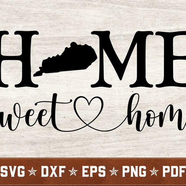 Kentucky SVG | Kentucky Home Sweet Home svg dxf eps png pdf vector cut files for Cricut & Silhouette | Instant Download | Commercial Use