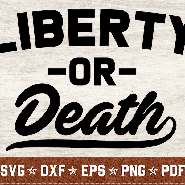 Liberty or Death SVG | Independence SVG USA svg 2nd Amendment svg dxf eps png pdf vector cut files | Instant Download | Commercial Use