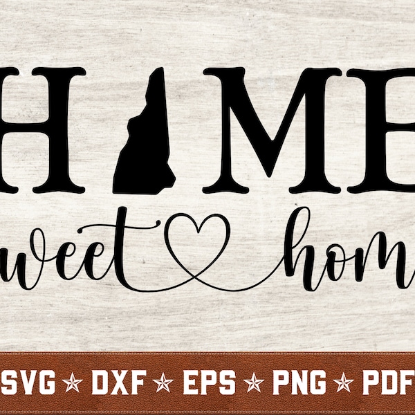 New Hampshire SVG | New Hampshire Home Sweet Home svg dxf eps png pdf vector cut files | Instant Download | Commercial Use