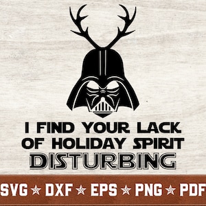 Trovo la tua mancanza di spirito natalizio inquietante SVG / Natale SVG Vader SVG Star Wars svg dxf eps png / Download istantaneo / Uso commerciale