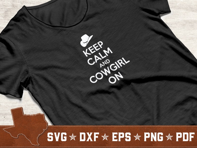 Commercial Use Instant Download Keep Calm and Cowgirl On SVG Western SVG dxf eps png pdf vector cut files for Cricut /& Silhouette