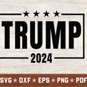 Trump 2024 SVG | President Trump svg dxf eps png pdf vector cut files for Cricut & Silhouette | Instant Download | Commercial Use