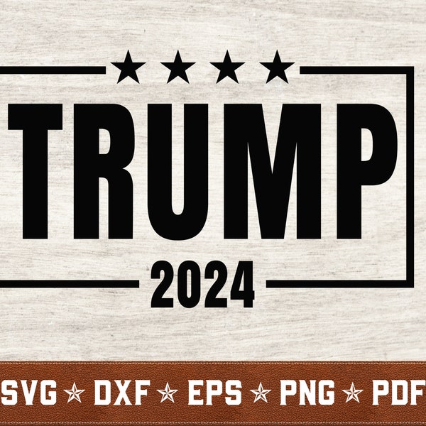 Trump 2024 SVG | President Trump svg dxf eps png pdf vector cut files for Cricut & Silhouette | Instant Download | Commercial Use