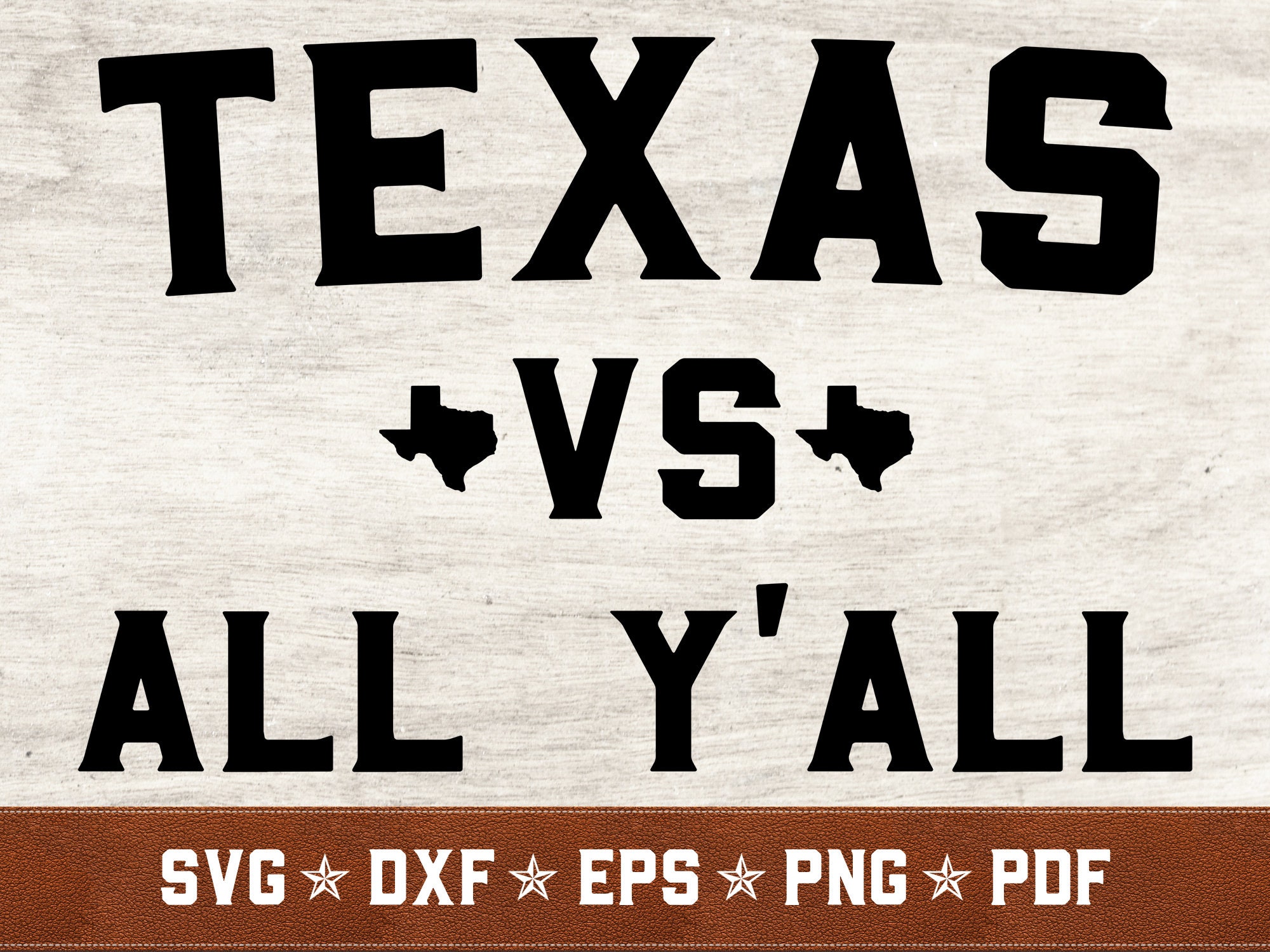 Texas Vs All Y'all SVG Texas Svg TX Svg Dxf Eps Png Pdf | Etsy