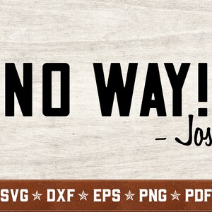 No Way Jose SVG | Grappig shirt svg dxf eps png pdf vector cut files voor Cricut & Silhouette | Direct downloaden | Commercieel gebruik