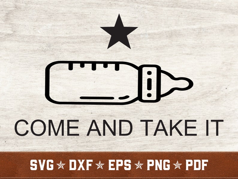 Download Onesie Svg Texas Svg Bib Svg Baby Svg Bottle Svg Dxf Eps Png Pdf Vector Cut Files Instant Download Commercial Use Come And Take It Svg Clip Art Art Collectibles