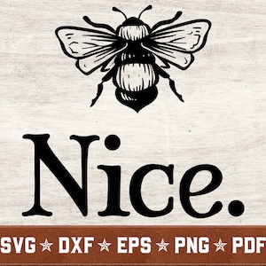Bee Nice SVG / Nice svg dxf eps png file di taglio vettoriale per Cricut & Silhouette / Download istantaneo / Uso commerciale