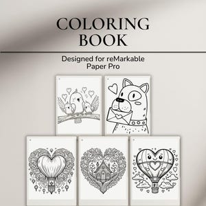 May include: A coloring book designed for reMarkable Paper Pro. The cover features the text "COLORING BOOK". The book includes several black and white illustrations of birds, a dog with a love letter, and heart-shaped hot air balloons.