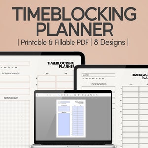 May include: Three digital devices displaying a printable time blocking planner. The planner has a section for top priorities, a brain dump, and a time blocking grid. The text "TIMEBLOCKING PLANNER" is at the top of each planner. The text "Printable & Fillable PDF | 8 Designs |" is below the title.