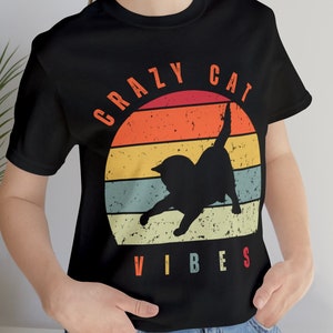 Crazy Cat Vibes Cat Shirt Cat Lover Shirt Cat Lover Gift Cute Cat shirt Cat Mom Gifts Funny Cat shirt Kitty shirt