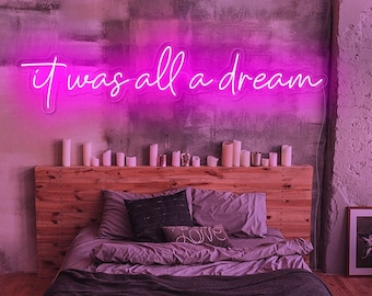 It Was All a Dream neon sign, Handmade Neon light  art for room decor,  Bedroom decoration neon sign, custom colour led neon light