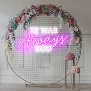 It Was Always You Neon Sign | Custom LED Neon Wedding Light | Romantic Quote Neon Decor | Neon Sign For Wedding | Neon Photo Backdrop