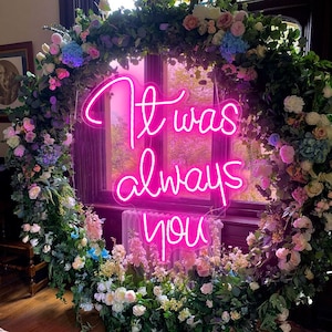 Siempre fue usted citar signo / signo de boda de neón personalizado / luz decorativa de boda de neón romántica / decoración del hogar de neón / luz de neón de compromiso