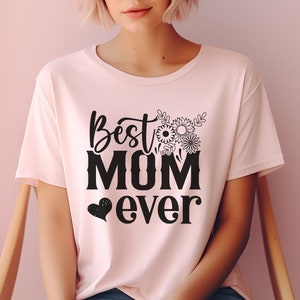 Happy Mothers Day T-Shirt Gift for Mom, BEST MOM Ever Shirt, Mothers Day Shirt, Mum Gift from Kids Best Mommy Shirt, Shirt for Mom, Mama Tee