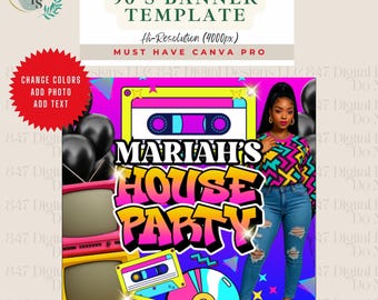 May include: A vibrant 90's banner template with the text "Mariah's House Party" in bold, colorful lettering. The design includes cassette tapes, a CD, and a woman in 90's attire. The banner is a digital template for Canva Pro.