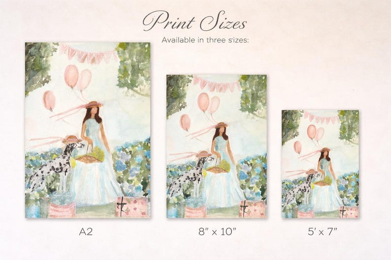 May include: Watercolor print of a woman in a light blue dress and hat, holding a basket, with a Dalmatian dog. Pink balloons and a banner decorate the scene. Available in three sizes: A2, 8" x 10", and 5" x 7".