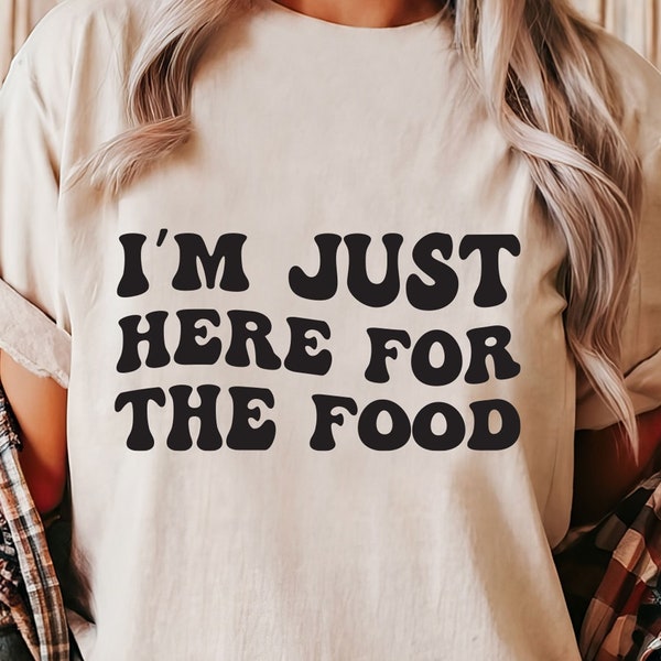 I'm just here for the food SVG files for cricut and silhouette, Funny SVG Sublimation png files sublimation, Food lover svg, wavy stacked