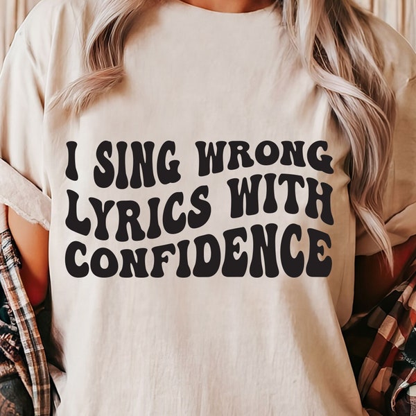 Wrong Lyrics With Confidence SVG: Music Shirt Design (Digital Download)
