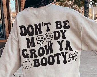 Grappige training SVG: Don't Be Moody Grow Ya Booty (digitale download)