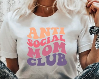 Anti Social Moms Club SVG Files for cricut, Mom Life for Shirts, Mothers Day PNG, popular, retro font svg, Funny saying PNG for sublimation