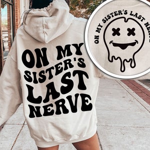 En el último nervio de mi hermana, camiseta de hermana, regalo de hermana, diseño de camiseta divertida hermanas último nervio camisa mejor regalo de hermana camisa de hermana divertida