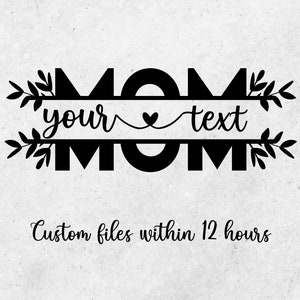 May include: Black and white graphic design with the word "MOM" split in half with the words "your text" in between. The design includes two small floral sprigs on each side.
