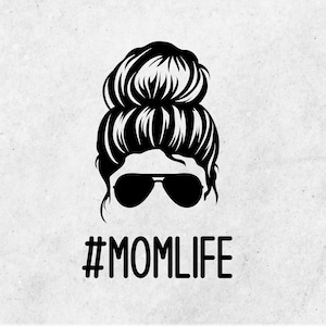 Momlife SVG files for Cricut, Sublimation PNG Designs, Messy Hair Bun SVG files, svg for shirts, Messy Hair bun, Messy Bun svg designs