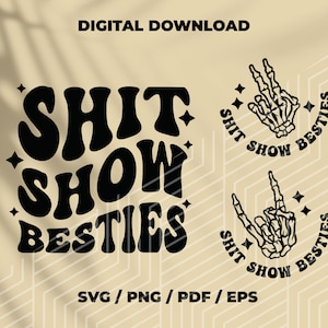 Besties de Shit Show Svg y PNG, archivos BFF divertidos para Cricut y Silhouette, letras apiladas onduladas, PNG inspirador, sublimación png