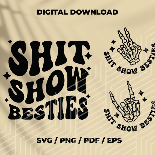 Shit Show Besties Svg and PNG, Funny BFF files for cricut and silhouette, wavy stacked letters, Inspirational PNG, Sublimation png