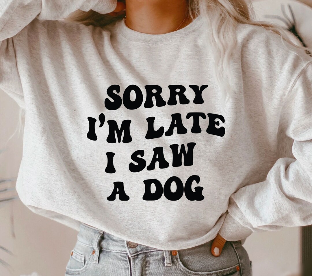 Sorry I'm Late I Saw A Dog Coffee Mug - And Fetch