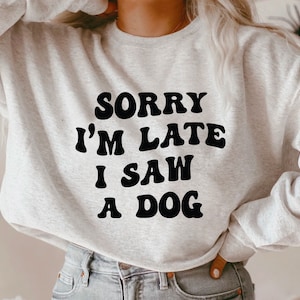 Lo siento, llegué tarde, vi archivos svg de un perro para cricut y silueta, SVG amante de los perros, Cita amante de los perros, svg divertido, letras onduladas