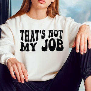 Ese no es mi trabajo SVG & PNG / Archivos svg de compañero de trabajo divertidos para cricut y silueta, Trabajador remoto divertido / Camisa svg, Archivo de corte / , Cita de trabajo