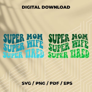 Super Wife, Super Mom, Super Fated fichiers pour cricut, png sublimation design diy tshirt maman mode maman vie maman design tshirt