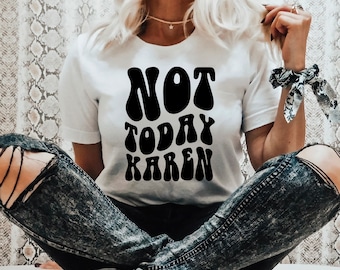 Nicht heute Karen SVG: Lustiger Text Schnittdatei, Cricut Silhouette (Digitaler Download)