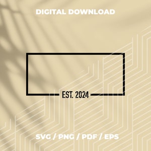 Blank Est. 2024 Frame: Cricut & Silhouette Vector Files (Digital Download)