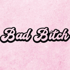 Bad Bitch SVG - Bad Bitch png - bad bitch eps - Rude Woman - Naughty quote - Bitch SVG - Party Shirt - DIY design instant download