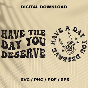 Que tengas el día que te mereces SVG y PNG y archivos svg divertidos, letras apiladas onduladas, diseños SVG, citas divertidas, letras apiladas onduladas,