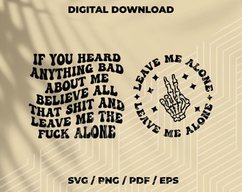 Leave Me Alone SVG Files: Sarcastic Funny Quote (Digital Download)