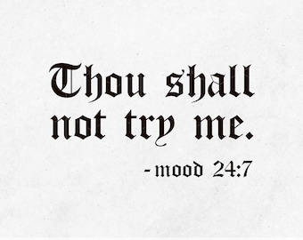 Thou shall not try me SVG / mood SVG / mom Mood SVG / Mom 24/7/ Funny mood clipart digital download diy tshirt design